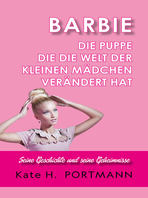 BARBIE DIE PUPPE, DIE DIE WELT DER KLEINEN MÄDCHEN VERÄNDERT HAT - ebook
